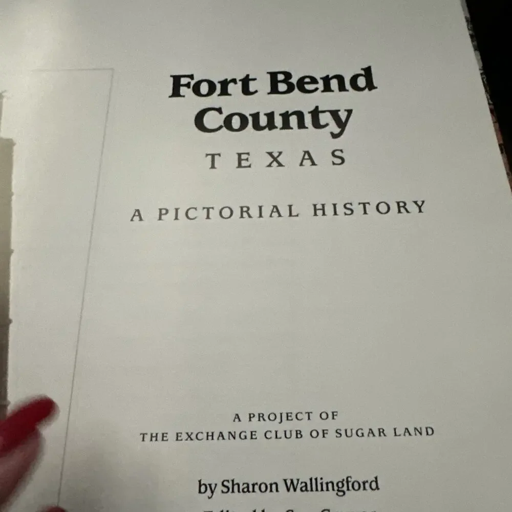 Fort Bend County,‎ Texas: A Pictorial History by Sharon Wallingford
